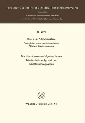 Schnütgen |  Die Hauptterrassenfolge am linken Niederrhein aufgrund der Schotterpetrographie | Buch |  Sack Fachmedien