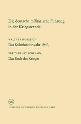Percy Schramm |  Die deutsche militärische Führung in der Kriegswende | eBook | Sack Fachmedien