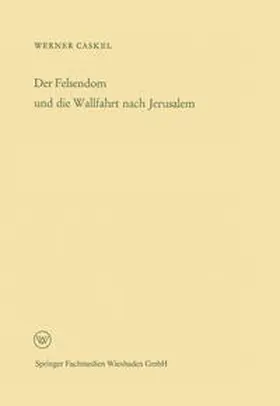 Caskel | Der Felsendom und die Wallfahrt nach Jerusalem | E-Book | www.sack.de