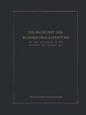 Kohte | Die Baukunst des Klassischen Altertums und ihre Entwicklung in der mittleren und neueren Zeit | E-Book | www.sack.de
