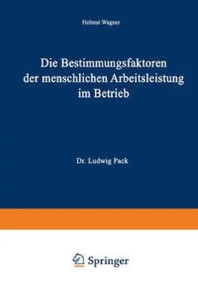 Wagner |  Die Bestimmungsfaktoren der menschlichen Arbeitsleistung im Betrieb | eBook | Sack Fachmedien