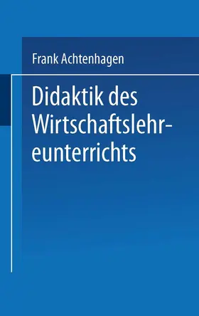 Achtenhagen | Didaktik des Wirtschaftslehreunterrichts | Buch | 978-3-322-98926-0 | www.sack.de