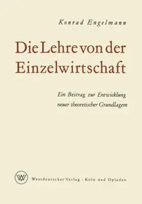 Engelmann |  Die Lehre von der Einzelwirtschaft | eBook | Sack Fachmedien