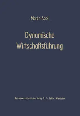 Abel |  Dynamische Wirtschaftsführung | eBook | Sack Fachmedien