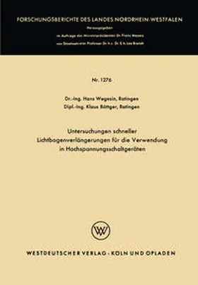 Wegesin |  Untersuchungen schneller Lichtbogenverlängerungen für die Verwendung in Hochspannungsschaltgeräten | eBook | Sack Fachmedien