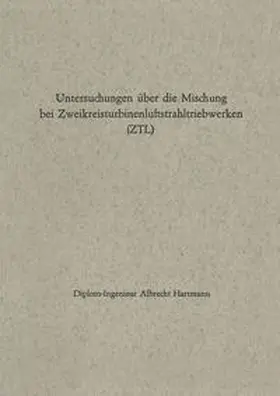 Hartmann |  Untersuchungen über die Mischung bei Zweikreisturbinenluftstrahltriebwerken (ZTL) | eBook | Sack Fachmedien