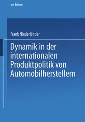 Niederländer |  Dynamik in der internationalen Produktpolitik von Automobilherstellern | eBook | Sack Fachmedien