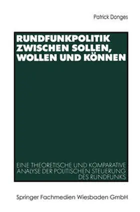 Donges |  Rundfunkpolitik zwischen Sollen, Wollen und Können | eBook | Sack Fachmedien