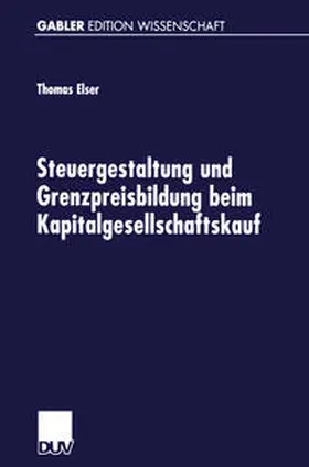 Elser | Steuergestaltung und Grenzpreisbildung beim Kapitalgesellschaftskauf | E-Book | www.sack.de