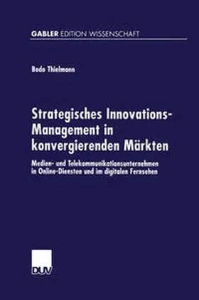 Thielmann | Strategisches Innovations-Management in konvergierenden Märkten | E-Book | www.sack.de