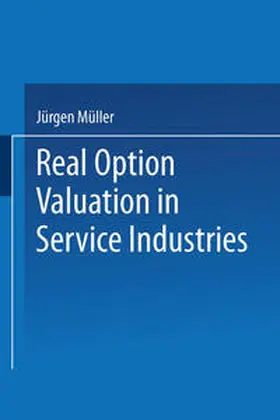 Müller |  Real Option Valuation in Service Industries | eBook | Sack Fachmedien