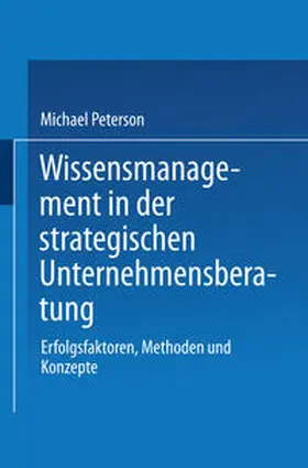 Peterson |  Wissensmanagement in der strategischen Unternehmensberatung | eBook | Sack Fachmedien