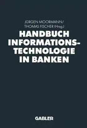 Moormann / Fischer |  Handbuch Informationstechnologie in Banken | eBook | Sack Fachmedien