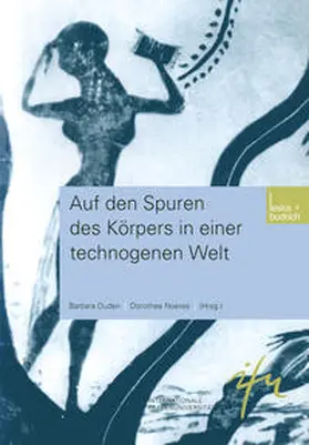 Duden / Noeres |  Auf den Spuren des Körpers in einer technogenen Welt | eBook | Sack Fachmedien