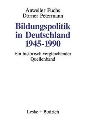 Anweiler / Fuchs / Dorner |  Bildungspolitik in Deutschland 1945–1990 | eBook | Sack Fachmedien