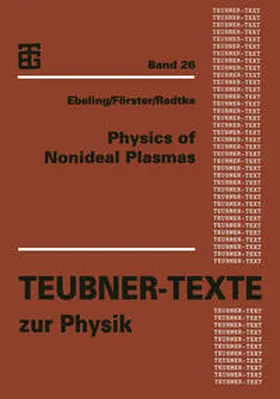 Ebeling / Förster / Radtke |  Physics of Nonideal Plasmas | eBook | Sack Fachmedien