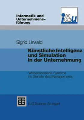 Unseld |  Künstliche Intelligenz und Simulation in der Unternehmung | eBook | Sack Fachmedien