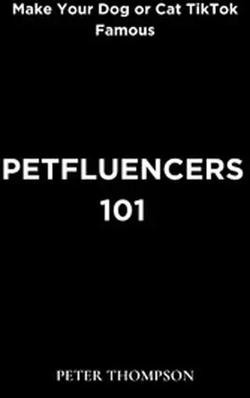 Thompson |  Petfluencers 101 | eBook | Sack Fachmedien