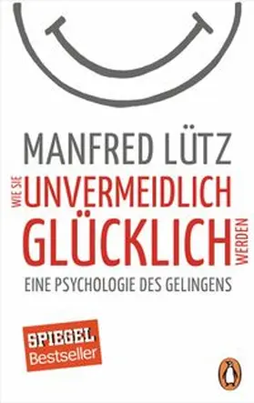 Lütz |  Wie Sie unvermeidlich glücklich werden | Buch |  Sack Fachmedien