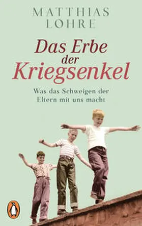 Lohre | Das Erbe der Kriegsenkel | Buch | 978-3-328-10186-4 | www.sack.de