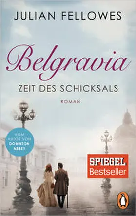 Fellowes | Belgravia. Zeit des Schicksals | Buch | 978-3-328-10195-6 | www.sack.de