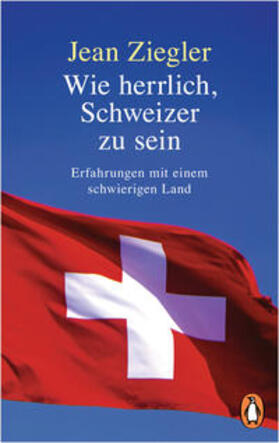 Ziegler | Wie herrlich, Schweizer zu sein | Buch | 978-3-328-10234-2 | sack.de