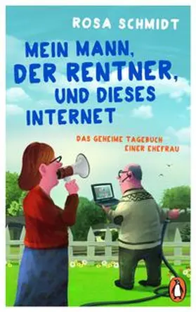 Schmidt | Mein Mann, der Rentner, und dieses Internet | Buch | 978-3-328-10239-7 | www.sack.de