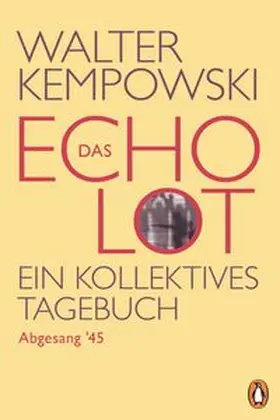 Kempowski |  Das Echolot - Abgesang '45 - (4. Teil des Echolot-Projekts) | Buch |  Sack Fachmedien