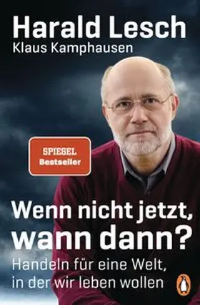Lesch / Kamphausen | Wenn nicht jetzt, wann dann? | Buch | 978-3-328-10523-7 | www.sack.de