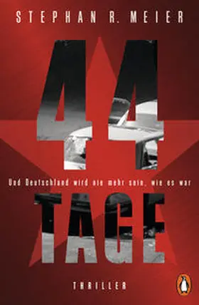 Meier |  44 TAGE - Und Deutschland wird nie mehr sein, wie es war | Buch |  Sack Fachmedien