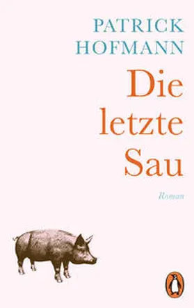 Hofmann |  Die letzte Sau | Buch |  Sack Fachmedien