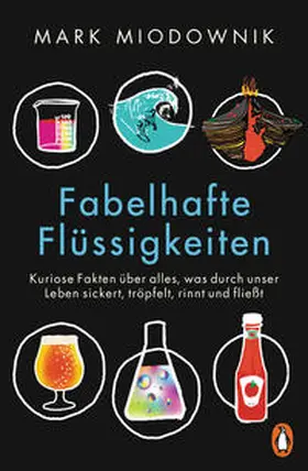 Miodownik |  Fabelhafte Flüssigkeiten | Buch |  Sack Fachmedien