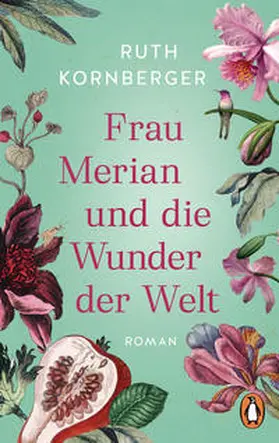 Kornberger |  Frau Merian und die Wunder der Welt | Buch |  Sack Fachmedien