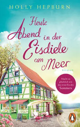 Hepburn |  Heute Abend in der Eisdiele am Meer | Buch |  Sack Fachmedien