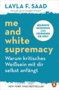 Saad |  Me and White Supremacy - Warum kritisches Weißsein mit dir selbst anfängt | Buch |  Sack Fachmedien