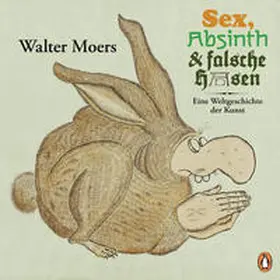 Moers |  Sex, Absinth und falsche Hasen | Buch |  Sack Fachmedien