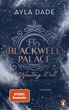 Dade | Blackwell Palace. Wanting it all | Buch | 978-3-328-11026-2 | www.sack.de