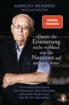 Büchse / Weinberg |  Albrecht Weinberg - 'Damit die Erinnerung nicht verblasst wie die Nummer auf meinem Arm' | Buch |  Sack Fachmedien