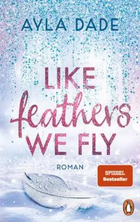 Dade | Like Feathers We Fly | Buch | 978-3-328-11260-0 | www.sack.de