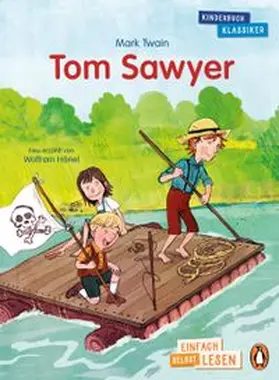 Twain / Hänel | Penguin JUNIOR - Einfach selbst lesen: Kinderbuchklassiker - Tom Sawyer | Buch | 978-3-328-30175-2 | www.sack.de