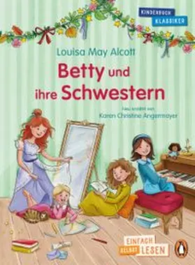 Alcott / Angermayer |  Betty und ihre Schwestern | Buch |  Sack Fachmedien