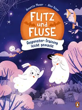 Moser | Flitz und Fluse - Gespenster-Training leicht gemacht | Buch | 978-3-328-30229-2 | www.sack.de