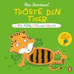 Sternbaum |  Tröste den Tiger - Ein Fühl-Mitmachbuch | Buch |  Sack Fachmedien