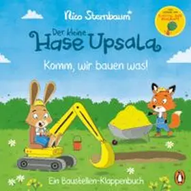 Sternbaum | Der kleine Hase Upsala - Komm, wir bauen was! - Ein Baustellen-Klappenbuch | Buch | 978-3-328-30364-0 | www.sack.de