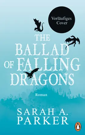 Parker |  The Ballad of Falling Dragons | Buch |  Sack Fachmedien