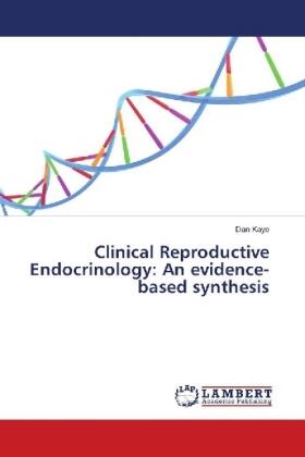 Kaye | Clinical Reproductive Endocrinology: An evidence-based synthesis | Buch | 978-3-330-00033-9 | sack.de