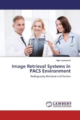 Jeyakumar |  Image Retrieval Systems in PACS Environment | Buch |  Sack Fachmedien