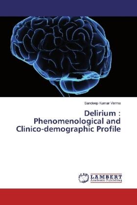 Verma |  Delirium : Phenomenological and Clinico-demographic Profile | Buch |  Sack Fachmedien