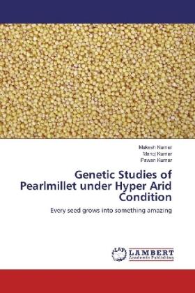 Kumar |  Genetic Studies of Pearlmillet under Hyper Arid Condition | Buch |  Sack Fachmedien