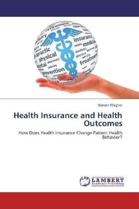 Wagner |  Health Insurance and Health Outcomes | Buch |  Sack Fachmedien